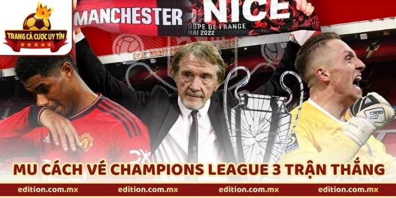 MU Cách Vé Champions League 3 Trận Thắng – Có Làm Được?