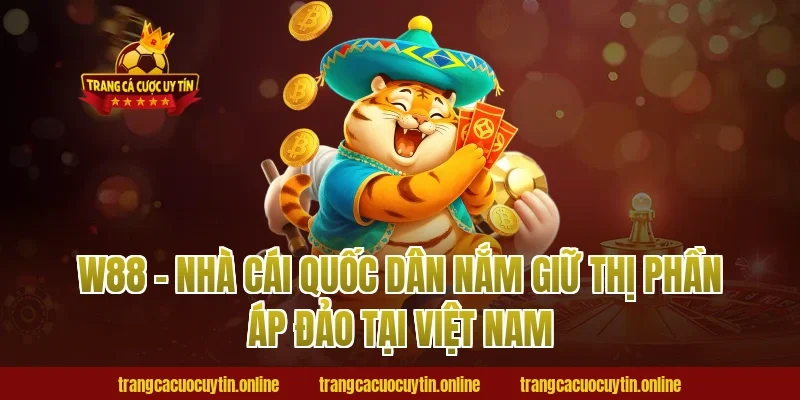 W88 – Nhà cái quốc dân nắm giữ thị phần áp đảo tại Việt Nam